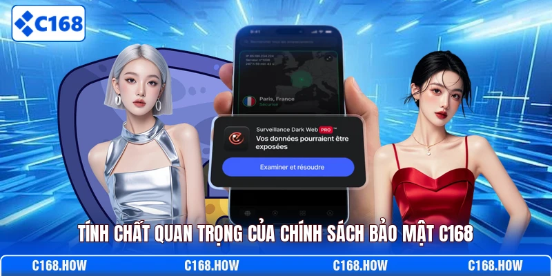 Tính chất quan trọng của chính sách bảo mật C168